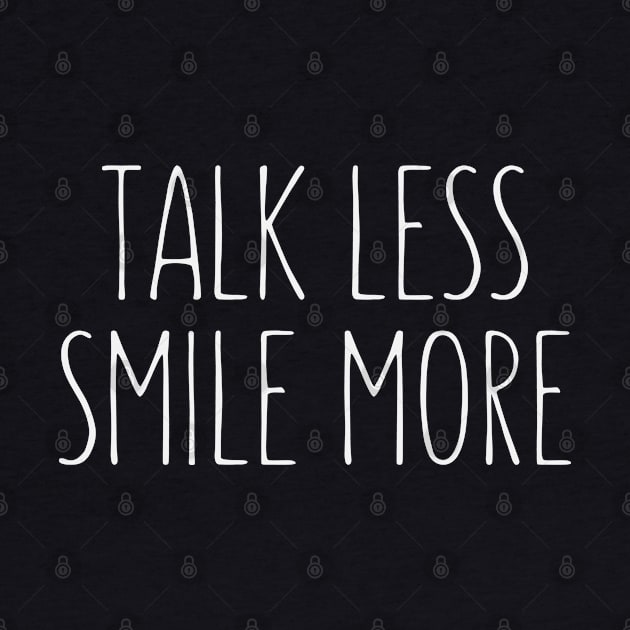 Talk Less Smile More - Hamilton by kdpdesigns